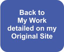 Back to My Work detailed on my Original Site